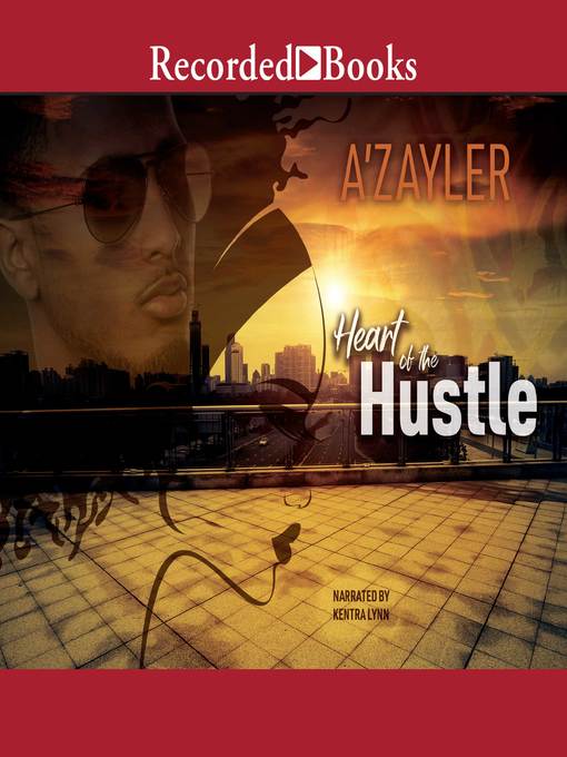 Title details for Heart of the Hustle by A'zayler - Wait list